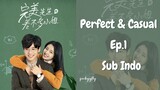 Perfect & Casual Ep.1 Sub Indo | Chinese Drama | Dracin