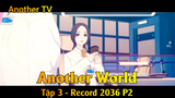 Another World Tập 3 - Record 2036 P2