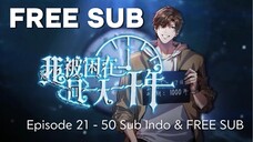 Terjebak di Hari yang Sama Selama Seribu Tahun Eps 21-50 Sub Indo Manhua 我被困在同一天一千年 Yt= RelaxAnimasi