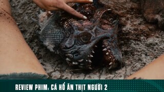 REVIEW PHIM: “ CÁ HỔ ĂN THỊT NGƯỜI 2 “ ( Phần 4 ) #reviewphimhaynhat