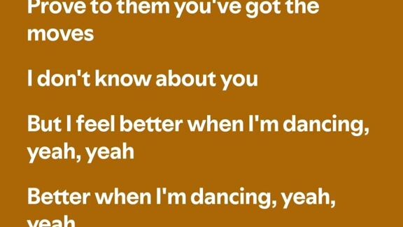#better when I'm danci'n