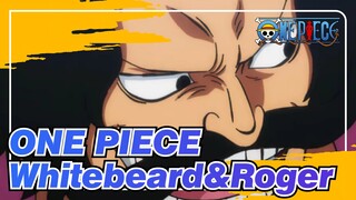 ONE PIECE
Whitebeard&Roger