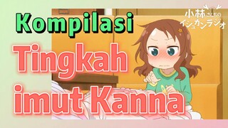 [Miss Kobayashi's Dragon Maid] Kompilasi | Tingkah imut Kanna