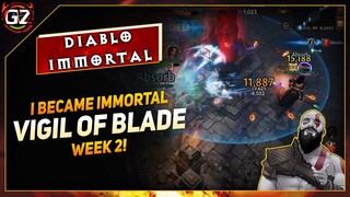 I Became Immortal in Vigil of Blade LOL - Week 2 | Diablo Immortal