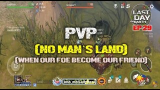 DAILY PVP EP 29 /WHEN OUR FOE BECOME OUR FRIEND (ROAD TO LVL12)- Last Day On Earth: Survival