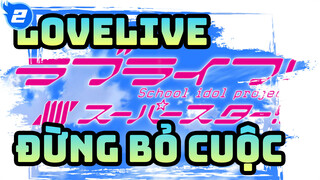 [LoveLive! & DYNAZENON] Hãy làm việc chăm chỉ điều mà bạn yêu; đừng bỏ cuộc!_2