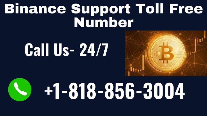 Binance  Support Toll Free Number +1-818-856-3004 Live USA