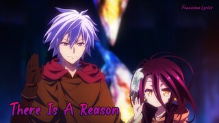 『Lyrics AMV』 No Game No Life: Zero ED Full 「THERE IS A REASON - Konomi Suzuki」  Francisco Lyrics