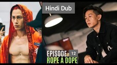 Rope A Dope 2022 - Episode 12 Hindi Dubbed