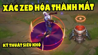 Xác Zed hóa thành mắt sau khi bị hạ gục, kỹ thuật khó nhất của Nautilus