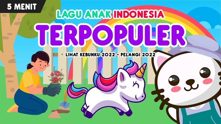 kompilasi lagu anak terpopuler | part 92 : lihat kebunku 2022 & pelangi 2022