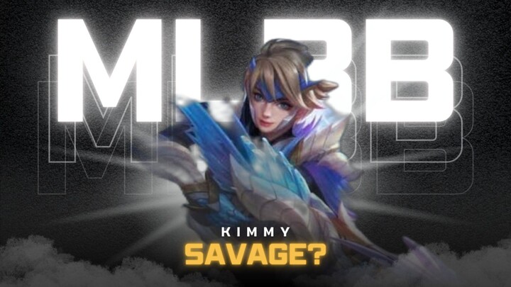 Highlight Gameplay Kimmy savage?