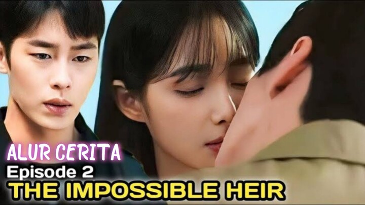 THE IMPOSSIBLE HEIR EPISODE 2 (2024)