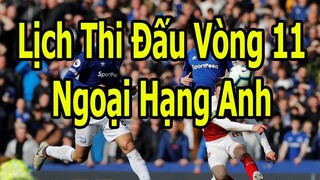 Bóng Đá Hôm Nay - Lịch Thi Đấu Ngoại Hạng Anh Vòng 11