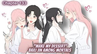 🌈 Yuri/GL manhua Baili Jin ท่ามกลางมนุษย์ (บทที่ 133) ทำขนมของฉัน