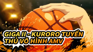 GIGA II - Kuroro Tuyển thủ vô hình AMV