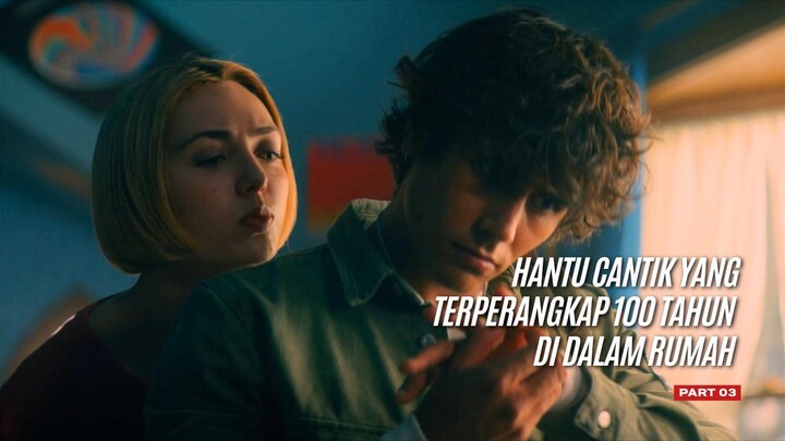 Hantu Cantik Yang Terperangkap 100 Tahun Didalam Rumah  - Girl Haunts Boy Part 03