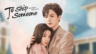 To Ship Someone Episode 02 English Sub  [www.chinesedrama.in]