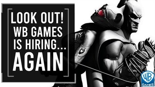 WB GAMES MTL IS HIRING! YAY!!!! (WHERE'S THE BATMAN GAME?)