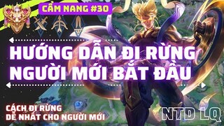 Hướng Dẫn Tân Thủ - Cách Đi Rừng Cho Người Mới Bắt Đầu Tập Chơi Liên Quân Mobile NTD LQ Cẩm Nang 30