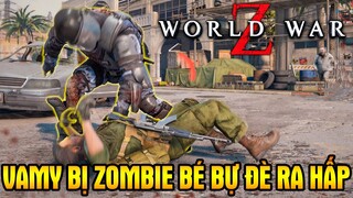 Bị KiA Lây Nghiệp Tới Lượt Vamy Bị Zombie Bé Bự Hấp Hành | Vamy Trần | World War Z