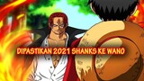[BIG NEWS] Oda Sensei Pastikan "SHANKS KE WANO" Tahun 2021( One Piece)