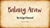 Balang Araw - Inigo Pascual 🎵