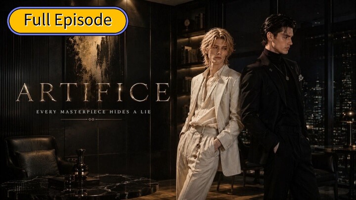【﻿Ai BL】𝗔𝗿𝘁𝗶𝗳𝗶𝗰𝗲 | FULL EPISODE | [ENG•SUB]