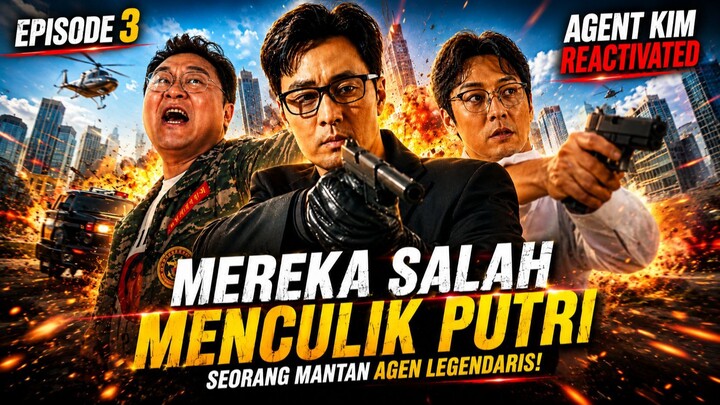 AGENT KIM REACTIVATED EPISODE 3 SUB INDO