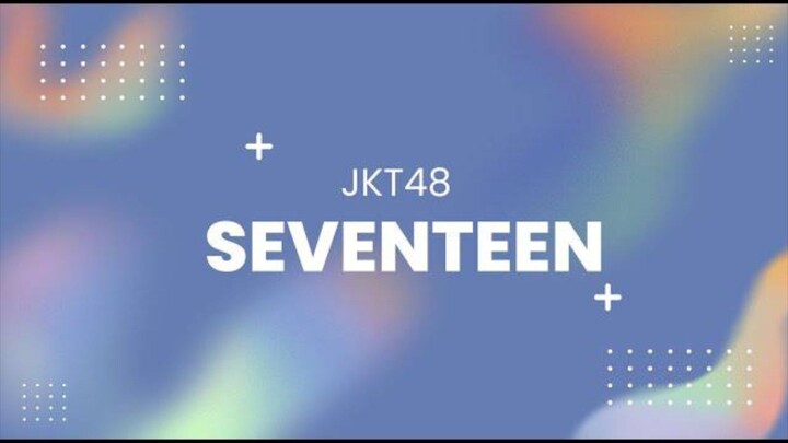 JKT48 - Seventeen