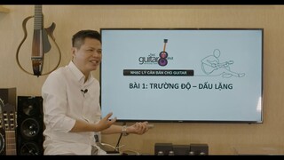 NHẠC LÝ GUITAR 8 PHÚT | BÀI 1: CƠ BẢN - TRƯỜNG ĐỘ - DẤU LẶNG