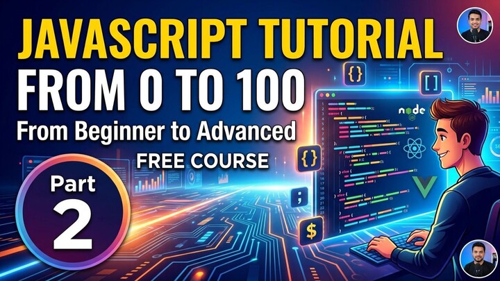 JavaScript Tutorial from 0 to 100 — From Beginner to Advanced | Part 2