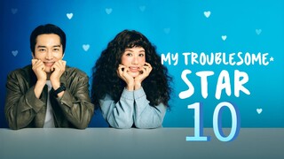 𝖬𝗒 𝖳𝗋𝗈𝗎𝖻𝗅𝖾𝗌𝗈𝗆𝖾 𝖲𝗍𝖺𝗋 𝖤𝗉𝗂𝗌𝗈𝖽𝖾 10 [𝖤𝗇𝗀 𝗌𝗎𝖻]