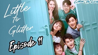 [Litter To Glitter] [ENGLISH SUB ] / Episode 11 / 2021/