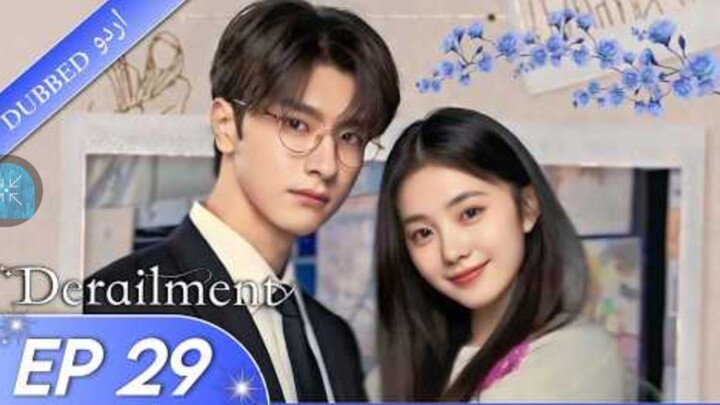 Derailment|EP 29|Hindi Dubbed|New Chinese Drama|#cdrama #cdramaclips #chinesedrama