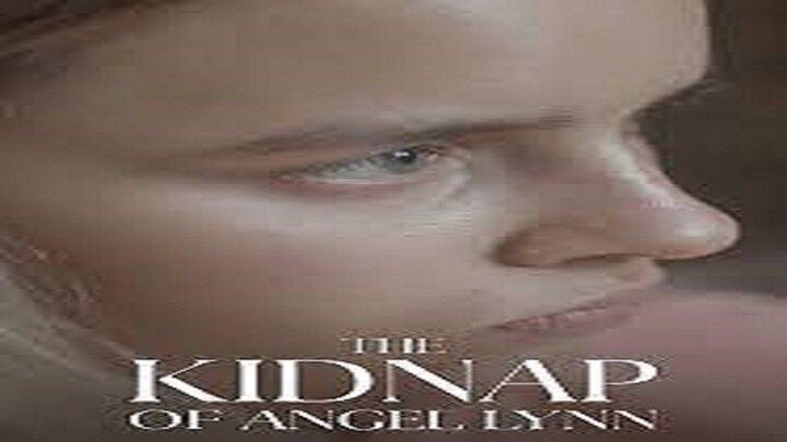 The Kidnap Of Angel Lynn 2023