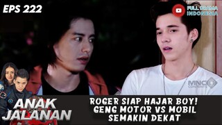 ROGER SIAP HAJAR BOY! GENG MOTOR VS MOBIL SEMAKIN DEKAT - ANAK JALANAN 222