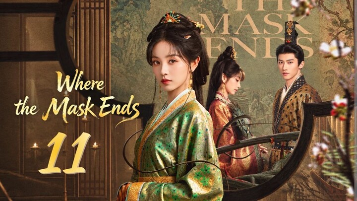 Where the Mᴀsᴋ Ends - Episode 11 [Eng Sub]