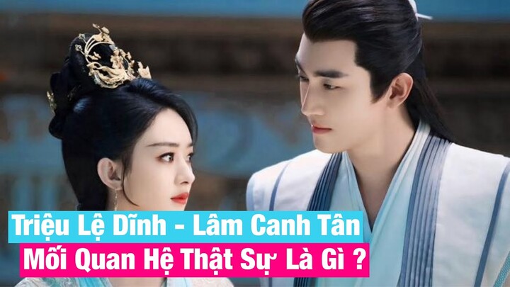 Triệu Lệ Dĩnh - Lâm Canh Tân : Mối Quan Hệ Thật Sự Là Gì ???