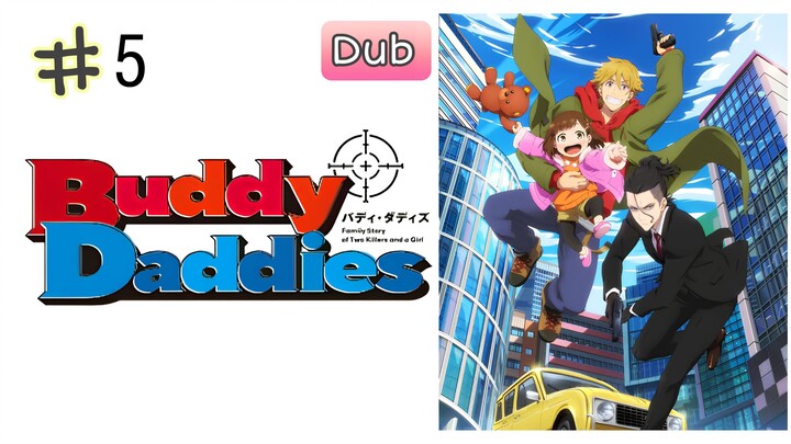 EP 5: Buddy Daddies [English Dub]