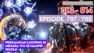 Alur Cerita Swallowed Star Season 2 Episode 787-788 | 813-814 [ English Subtitle ]