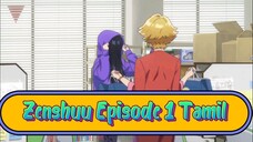 Zenshu  Episode 1 in Tamil