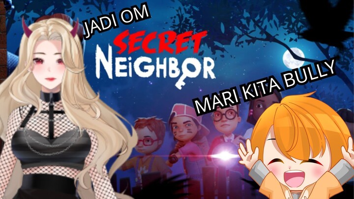 [SECRET NEIGHBOR] MARI KITA BULLY OM NYA