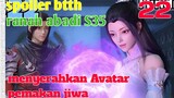 Batle Through The Heaven Ranah Abadi S35 Part 22 : Menyerahkan Avatar Pemakan Jiwa