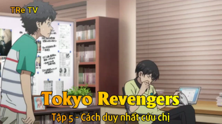 Tokyo Revengers Tập 5 - Cách duy nhất cứu chị