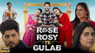 Rose Rosy Te Gulab Full Punjabi Movie | Gurnam Bhullar, Mahi Sharma, Pranjal Dahiya |