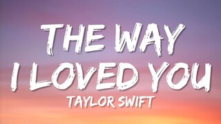 The Way I Loved You - Taylor Swift