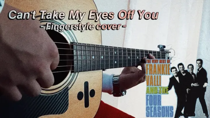 Frankie Valli Can T Take My Eyes Off You Fingerstyle Tabs Daniel Lavapiez Bilibili