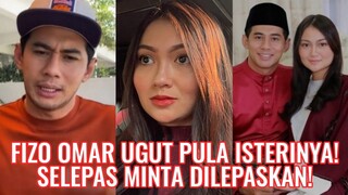 Fizo Omar Ugut Pula Isterinya! Selepas Minta Dilepaskan!