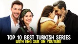 Top 10 Bset Turkish Series With Eng Sub That You Can Watch on YouTube